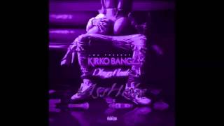 Kirko Bangz  - Codeine Chopped & Screwed (Chop it #A5sHolee)