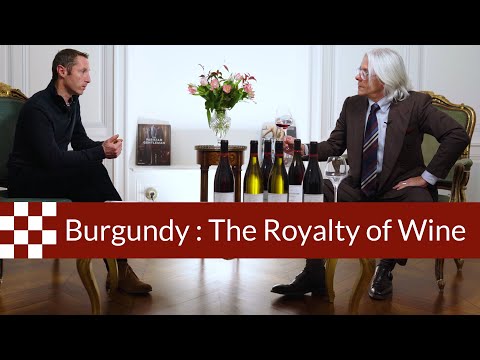 Burgundy : The Royalty of Wine