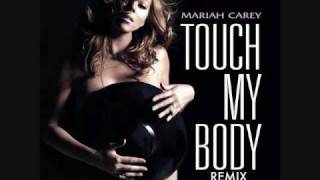 Mariah Carey ft. R Kelly &amp; The Dream - Touch My Body Remix