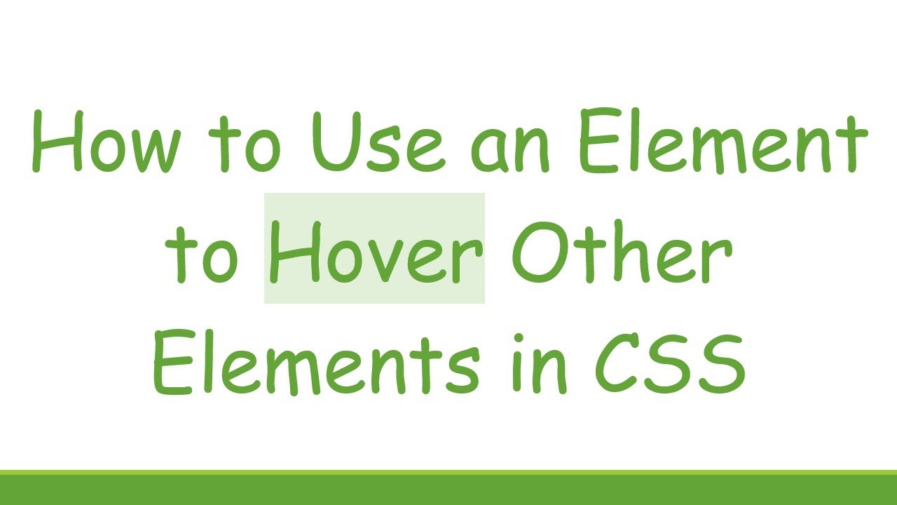 How to Use an Element to Hover Other Elements in CSS