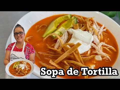 SOPA DE TORTILLA 🔥 Deliciosa, fácil de preparar y bien económica