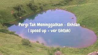 Download lagu pergi tak meninggalkan | ( ver tiktok full ) mp3