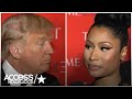 Is Donald Trump A Nicki Minaj Fan? | Access Hollywood