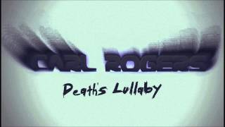 Carl Rogers - Death's Lullaby
