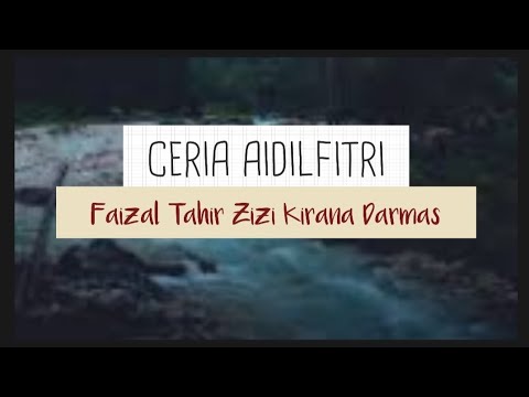 #Lirik Ceria Aidilfitri Faizal Tahir Zizi Kirana Darmas
