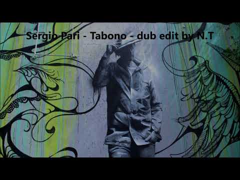 deep inside Sergio Pari - Tabono - dub edit by N.T