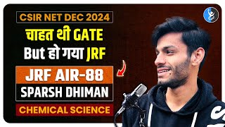 CSIR NET Chemistry Topper Interview 2024 with Sparsh Dhiman | AIR 88 JRF