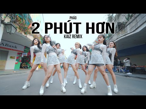 [HOT TIKTOK CHALLENGE PHỐ ĐI BỘ TẾT 2021] Pháo - 2 Phút Hơn KAIZ Remix Dance By B-WILD From Vietnam