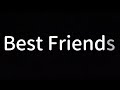 Best Friends Lyrics By ChewieCatt
