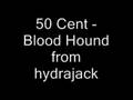 50 Cent - Blood Hound 
