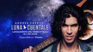 Andres Cuervo - Luna Cuentale - Lyrics Video