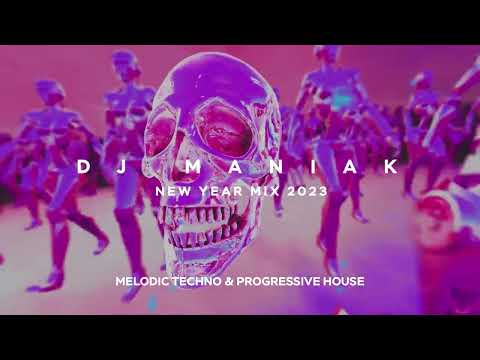 Melodic Techno & Progressive House new year Mix by DJ MANIAK 2023