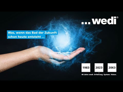 40 years of wedi - Experience. System. Vision