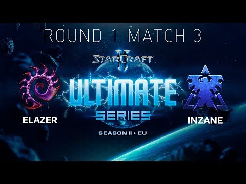 Ultimate Series 2018 Season 2 EU — Round 1 Match 3: Elazer (Z) vs InZaNe (T)