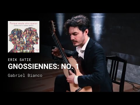 Erik Satie, Gnossiennes: No. 1 -  Gabriel Bianco