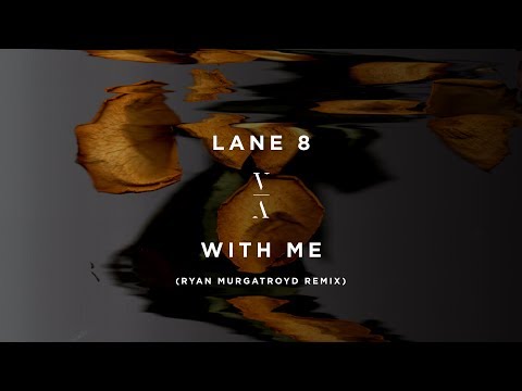 Lane 8 - With Me (Ryan Murgatroyd Remix)