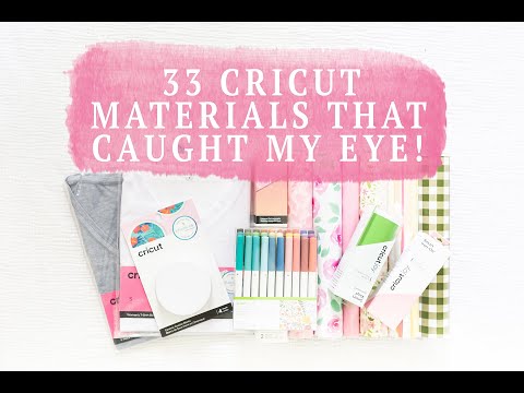 33 CRICUT MATERIALS THAT CAUGHT MY EYE!