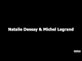 Natalie Dessay & Michel Legrand - La Chanson De ...