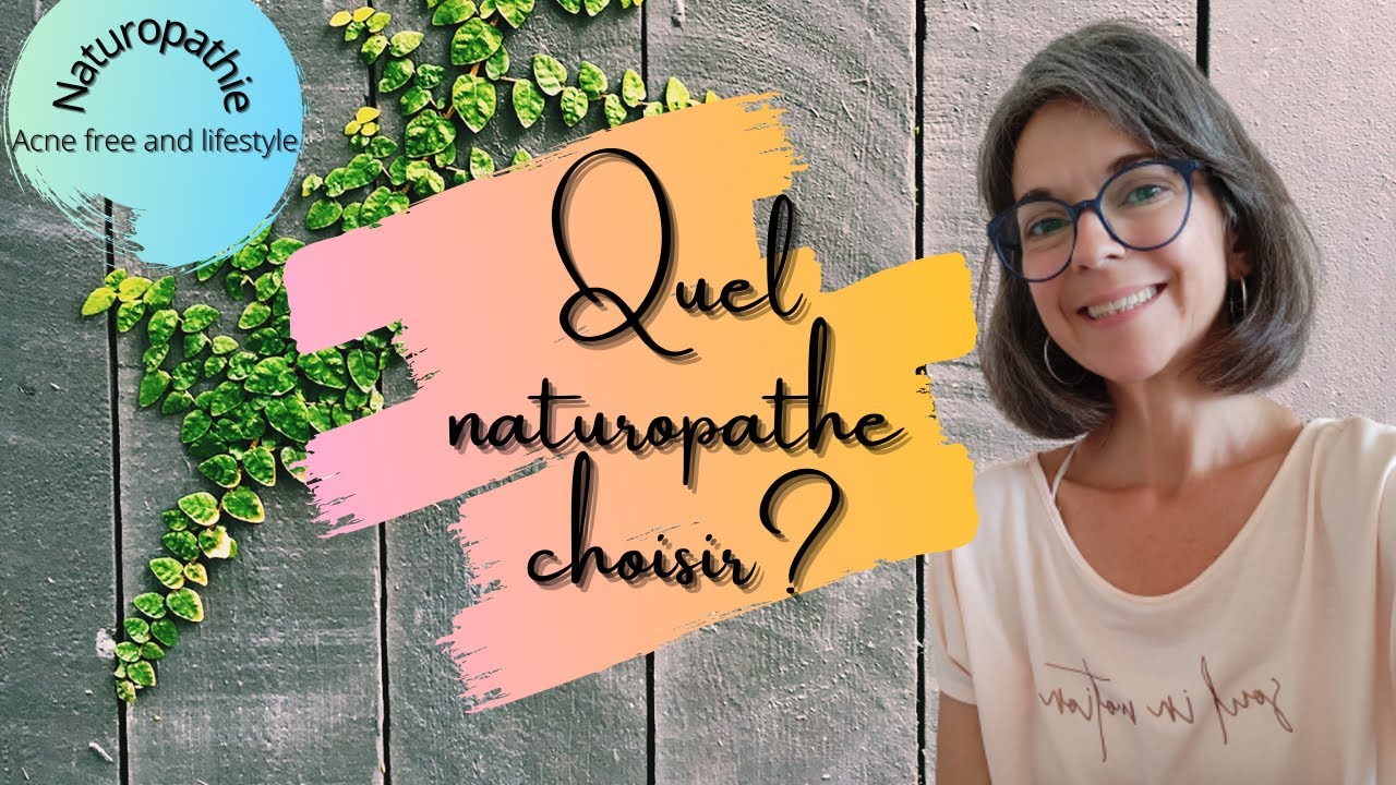 Pour Quoi aller voir un naturopathe et comment bien le choisir ????