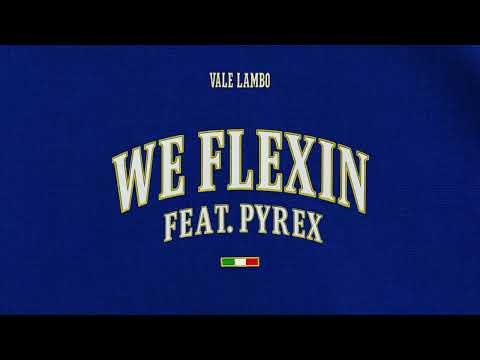 Vale Lambo - WE FLEXIN feat. Pyrex (Visual Video)