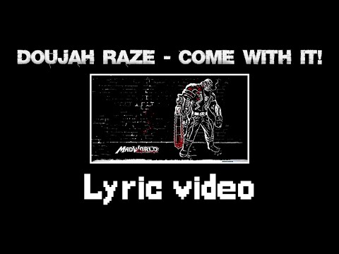 Doujah Raze - Come with it! | Lyrics | OST MADWORLD