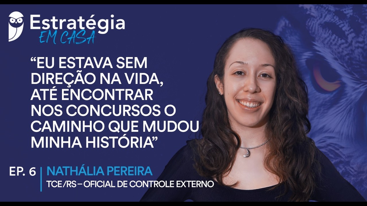 Estratégia em Casa - Episódio 6: Nathália Pereira - Trancou a faculdade para focar nos concursos.