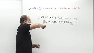 O presidente da república pode ser preso em flagrante? Daniel Sena