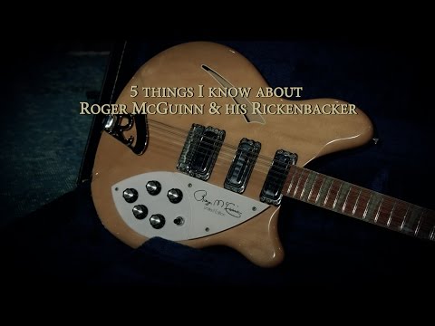 5 Things I Know about Roger McGuinn & his Rickenbacker