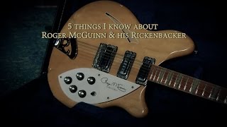 5 Things I Know about Roger McGuinn &amp; his Rickenbacker