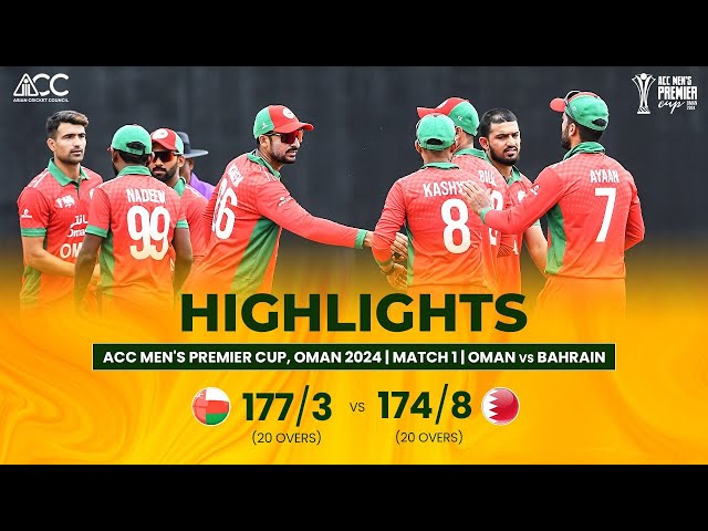 ACC Men’s Premier Cup | Oman vs Bahrain | Highlights