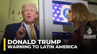 Trump threatens Colombia’s Petro, warns Mexico ‘to get their act together’