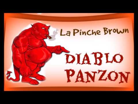 Diablo Panzon- La Pinche Brown