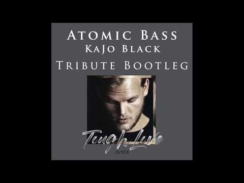 Avicii - Tough Love (Atomic Bass & KaJo Black Tribute Bootleg) - better quality: → Description ↓