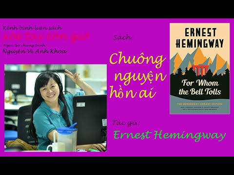 Ernest Hemingway(Nobel văn học)-Sách:Chuông nguyện hồn ai - Review sách/ kênh Gió