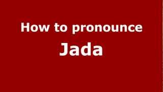 How to pronounce Jada