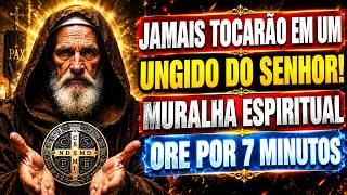🛑 SÃO BENTO: NINGUÉM TOCA EM UM UNGIDO DO SENHOR — ORE POR PROTEÇÃO E LIVRAMENTO