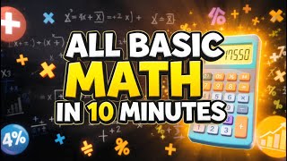 ALL BASIC MATH IN 10 MINUTES