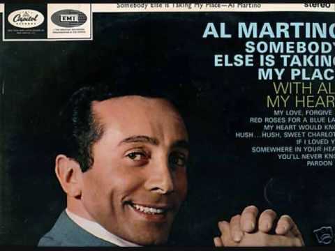 Somebody Else Is Taking My Place by Al Martino