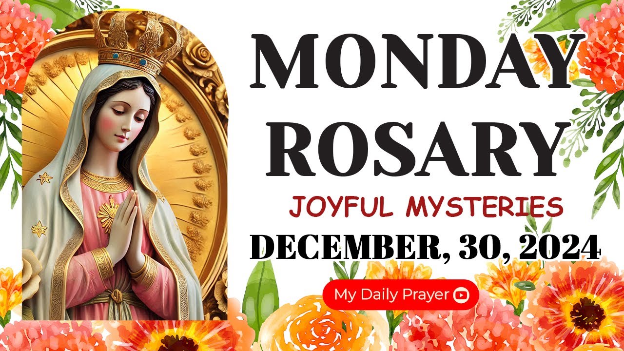 ROSARY MONDAY: JOYFUL  MYSTERIES 🔴DECEMBER 30 2024🌹PRAYER OVERCOMING FEAR