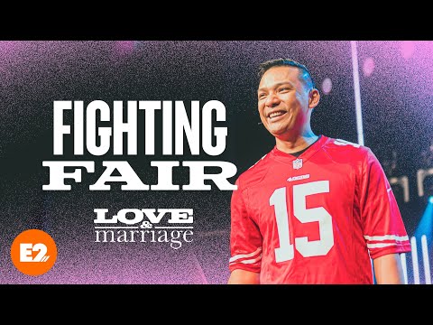 Fighting Fair | Love & Marriage | Pastor Q | E2 Church