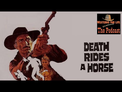 The Westerns For Life Podcast - Death Rides A Horse 1967