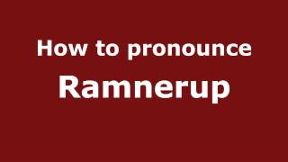 How to pronounce Ramnerup