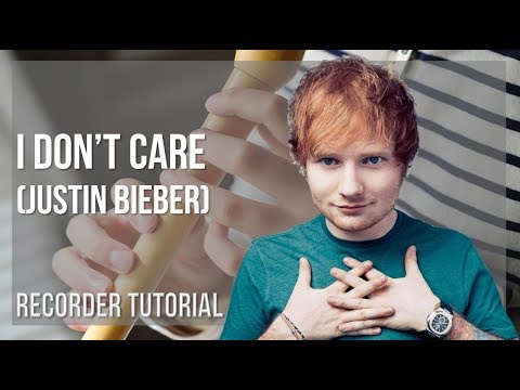 How to play I Don't Care (Justin Bieber) by Ed Sheeran on Recorder (Tutorial)