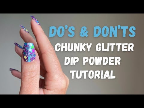 Part of a video titled DO'S & DON'TS - Chunky Glitter Dip Powder Application - YouTube