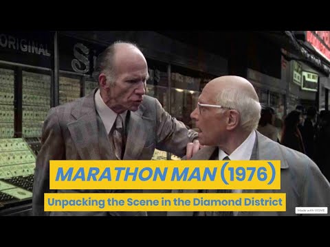 MARATHON MAN (1976): UNPACKING THE SCENE IN THE DIAMOND DISTRICT
