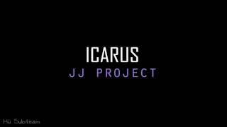 Icarus (3D) - JJ Project [hãy dùng tai nghe để cảm nhận được rõ hơn]