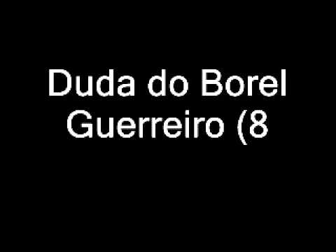Duda do Borel - Guerreiro ♪