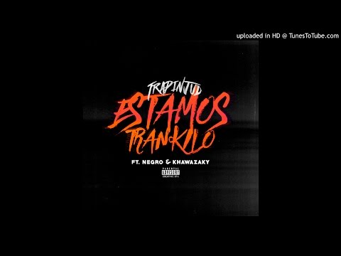 Trapinjud X Negro X Khawazaky - Estamos Trankilo