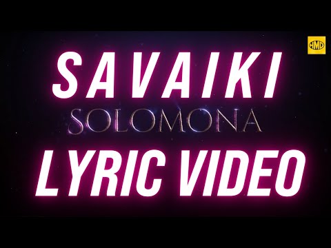 SAVAIKI - Solomona (Official Lyric Video)
