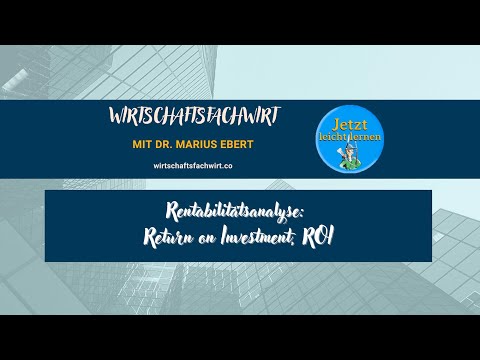 Rentabilitätsanalyse Return on Investment, ROI  - Wirtschaftsfachwirt/IHK